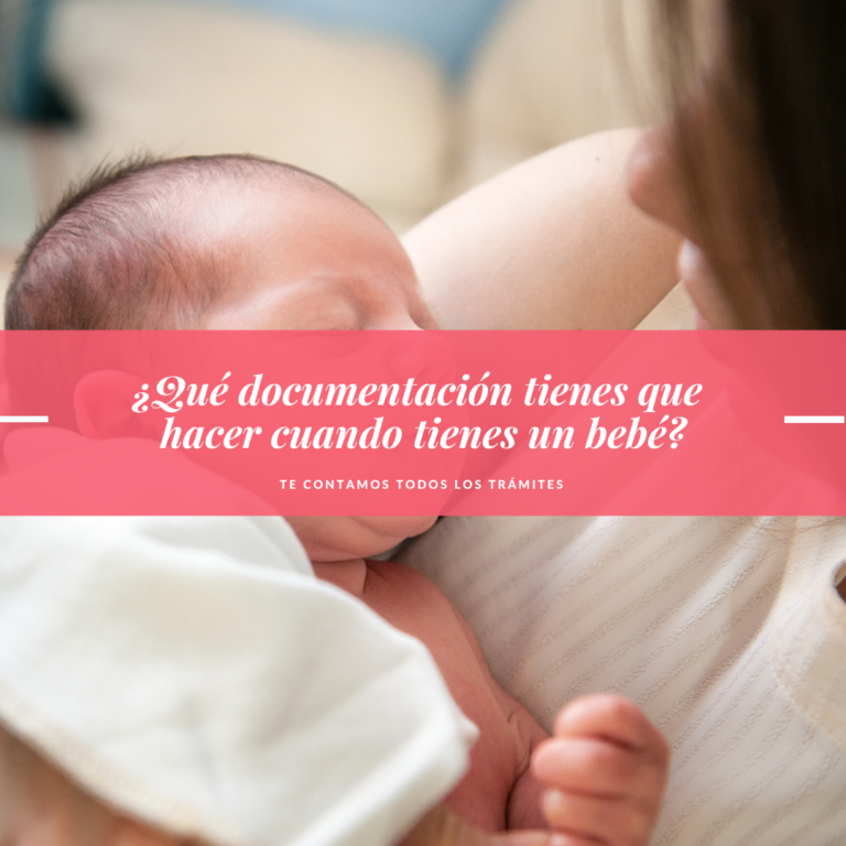 Qué Documentación Tienes que Hacer cuando Tienes un Bebé